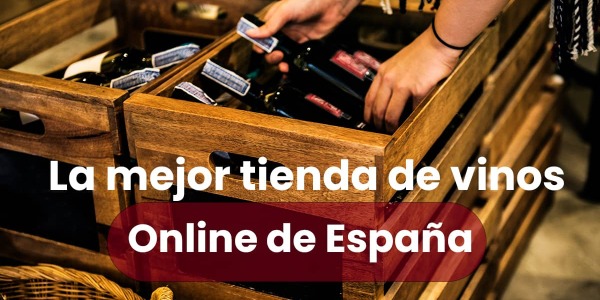 La Mejor Tienda Para Comprar Vino Online en España. Una experiencia de compra inigualable