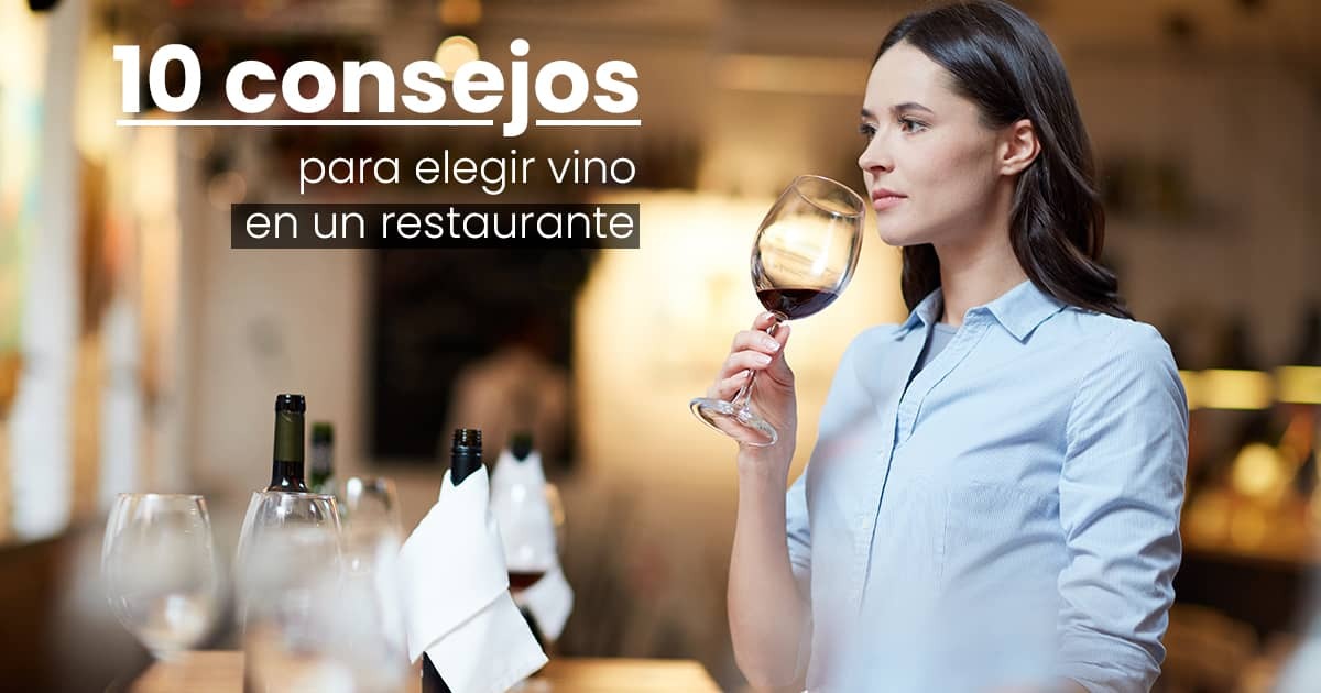 10 Consejos esenciales para elegir vino en un restaurante